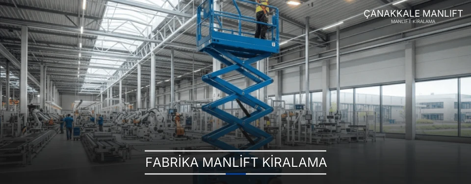 Fabrika Manlift Kiralama